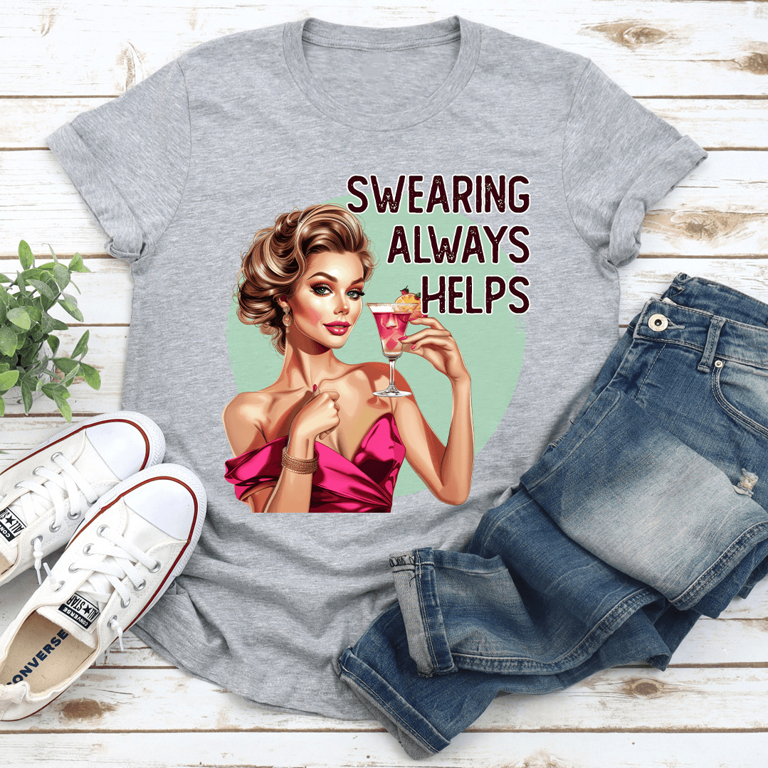 Swearing Always Helps Tee 2
