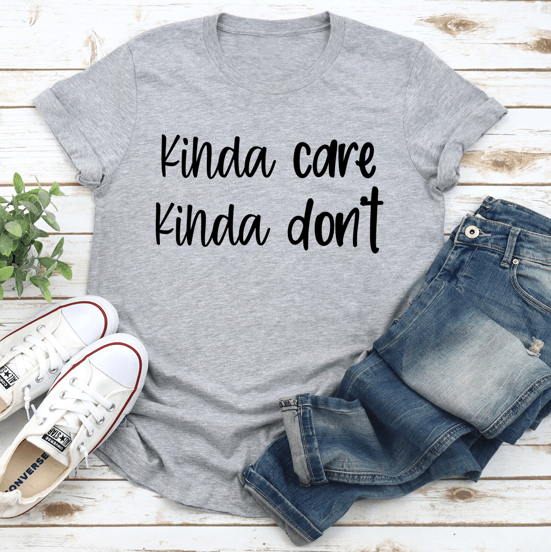 Kinda Care Kinda Dont Tee 2