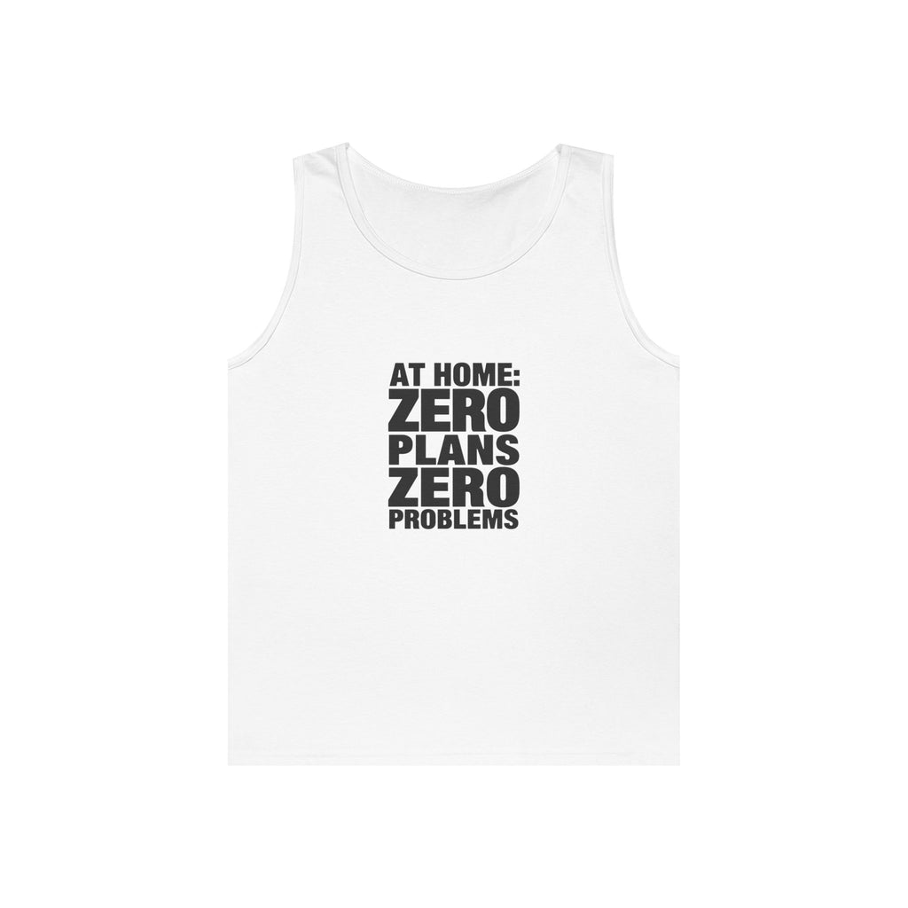 Tank Top — "At Home: Zero Plans Zero Problems" Minimalist Cotton