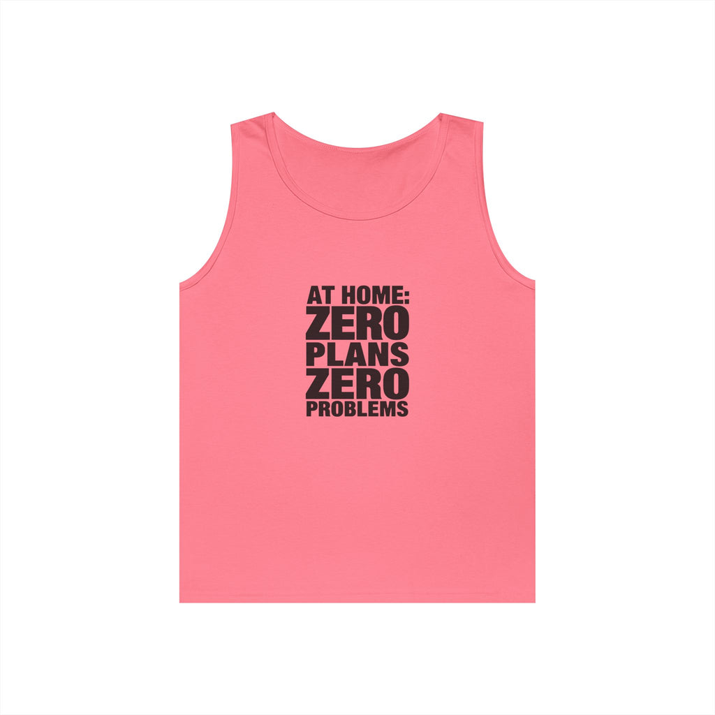 Tank Top — "At Home: Zero Plans Zero Problems" Minimalist Cotton