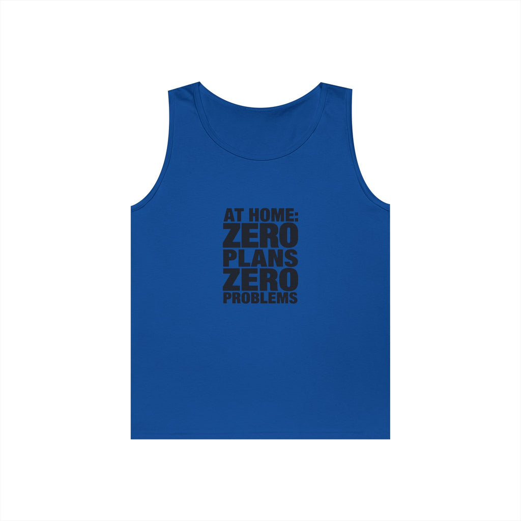 Tank Top — "At Home: Zero Plans Zero Problems" Minimalist Cotton