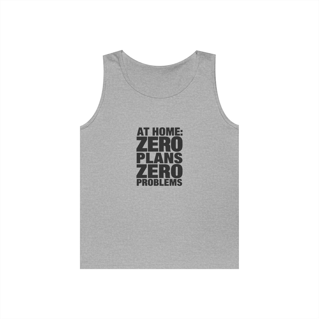 Tank Top — "At Home: Zero Plans Zero Problems" Minimalist Cotton