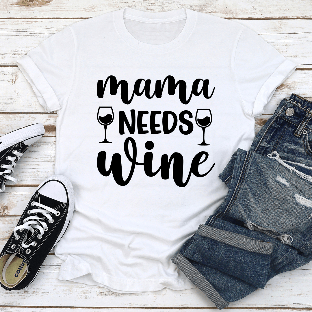 Mama Needs Wine Tee 2