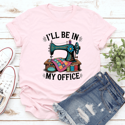 I'll Be In My Office Tee