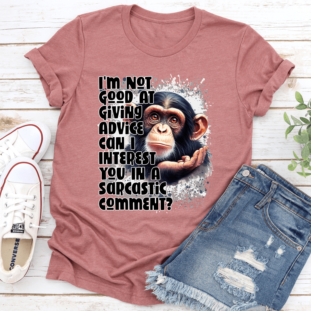 Im Not Good At Giving Advice Tee 2