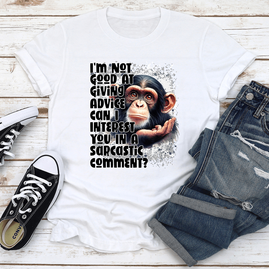 Im Not Good At Giving Advice Tee 3