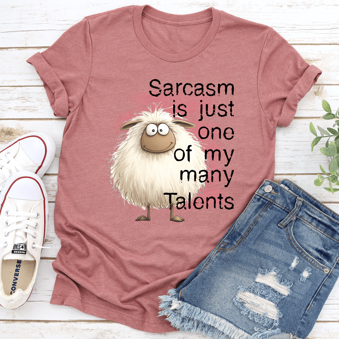 Sarcasm Is Just One Of My Many Talents Tee 2