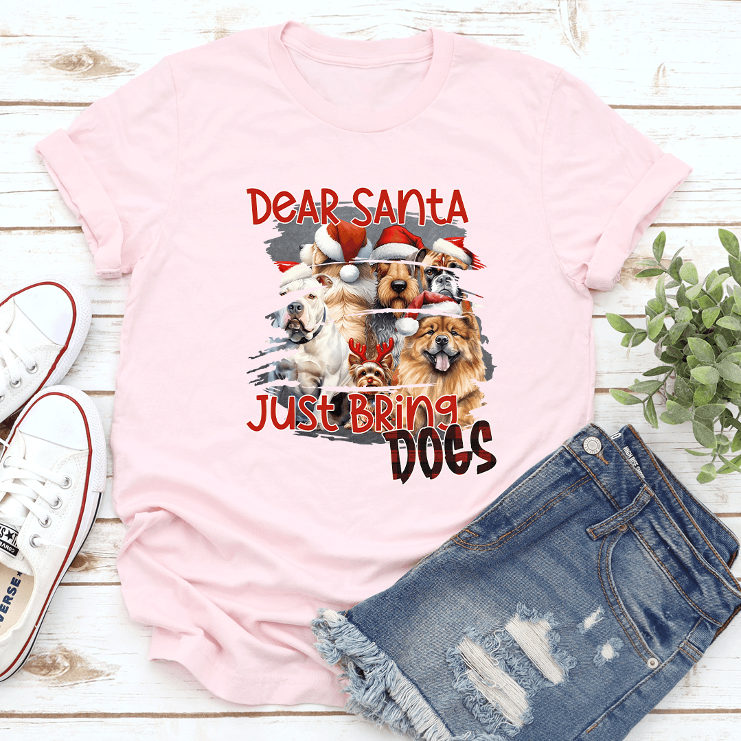 Dear Santa Just Bring Dogs Tee 0