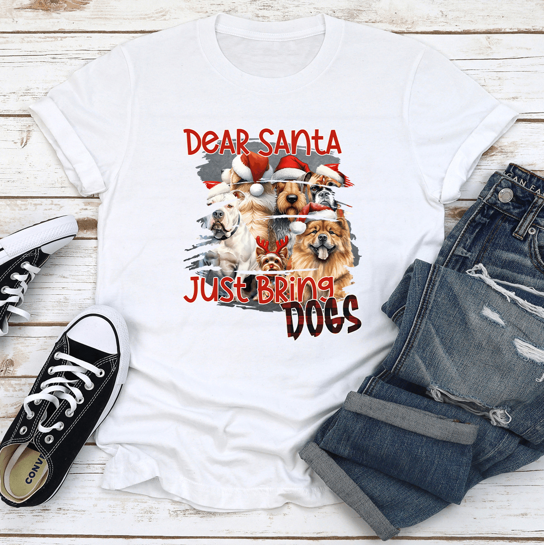 Dear Santa Just Bring Dogs Tee 2