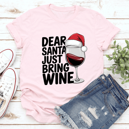 Dear Santa Just Bring Wine Tee