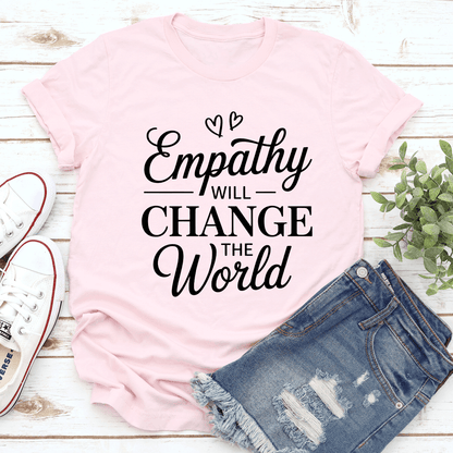 Empathy Will Change The World Tee 2