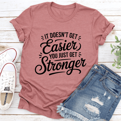 It Doesn't Get Easier Tee