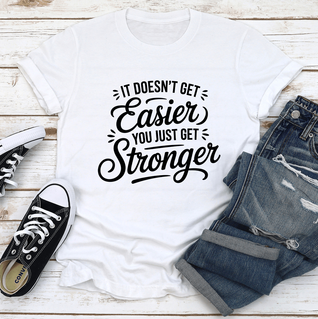 It Doesnt Get Easier Tee 2