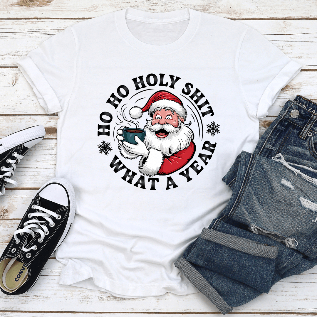Ho Ho Holy Sht What A Year Tee 2