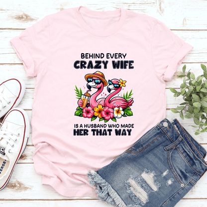 Behind Every Crazy Wife Is A Husband Tee 1