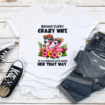 Behind Every Crazy Wife Is A Husband Tee 2