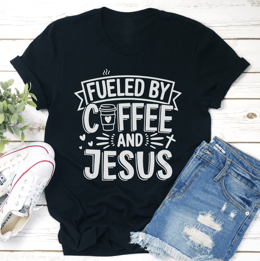 Fueled By Coffee And Jesus Tee 1