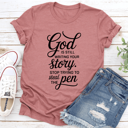 God Is Still Writing Your Story Tee 2