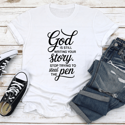 God Is Still Writing Your Story Tee