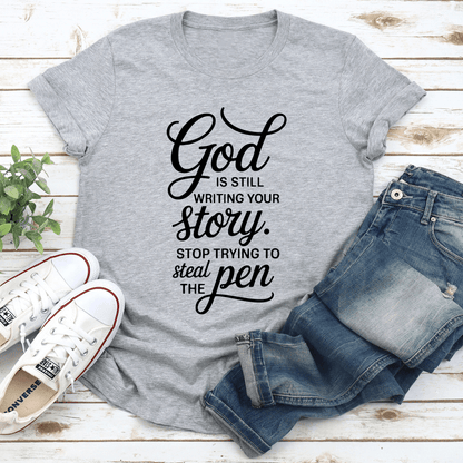 God Is Still Writing Your Story Tee 3