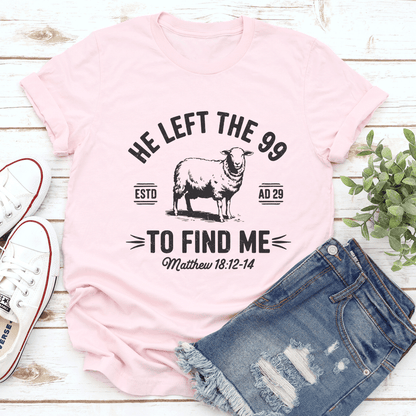 He Left The 99 EST Ad 29 To Find Me Tee 2