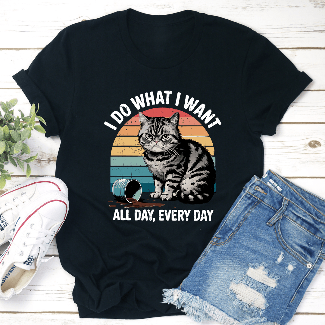 I Do What I Want All Day Every Day Tee 1