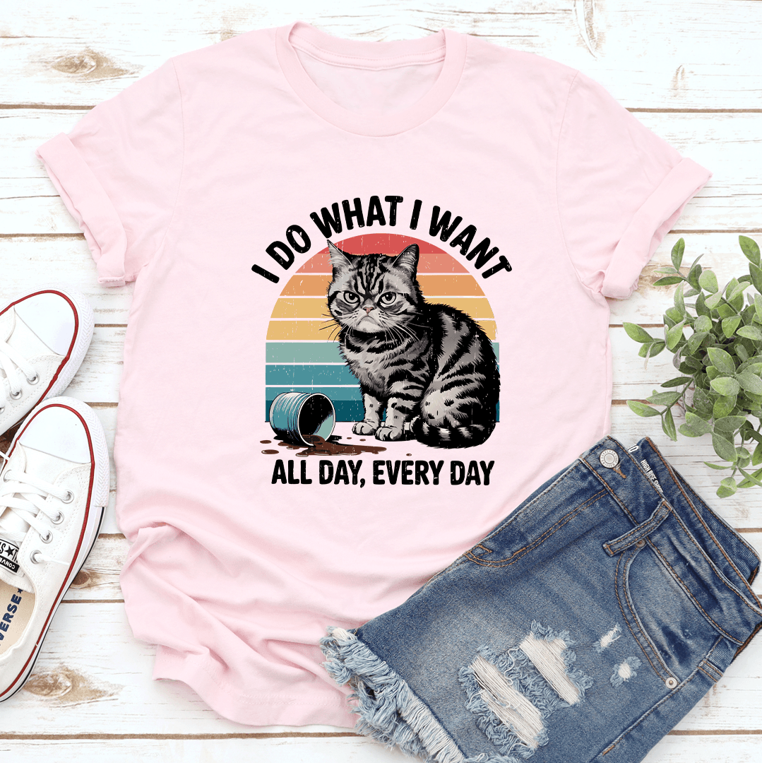 I Do What I Want All Day Every Day Tee 2