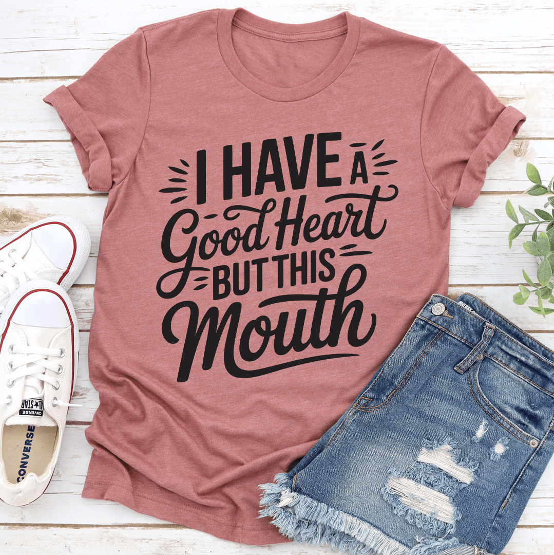 I Have A Good Heart Tee 1