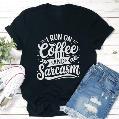 I Run Coffee And Sarcasm Tee