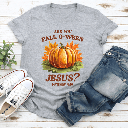 Are You Fall O Ween Jesus Metthew 419 Tee 3