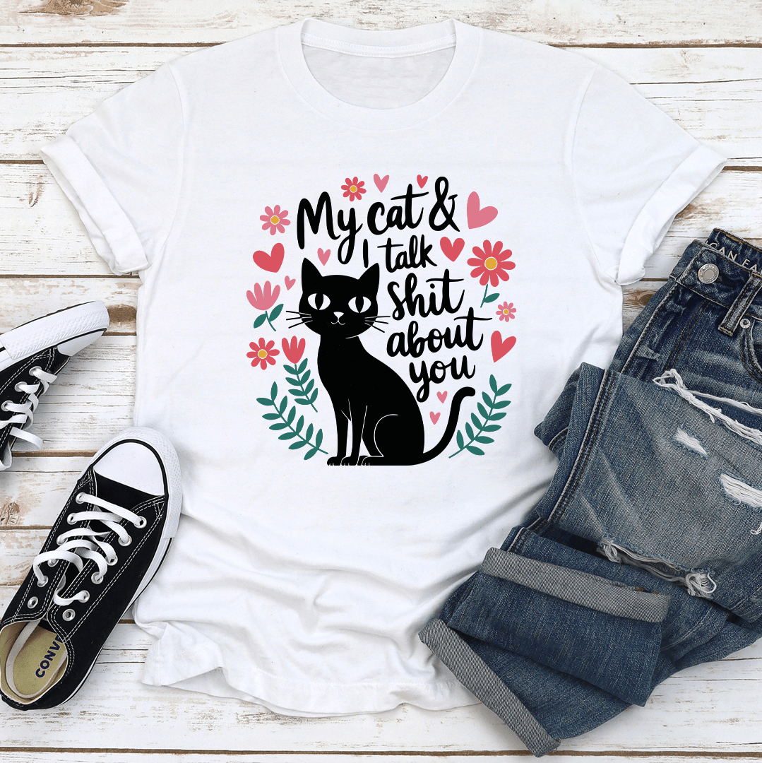 My Cat  I Talk Sht About You Tee 2
