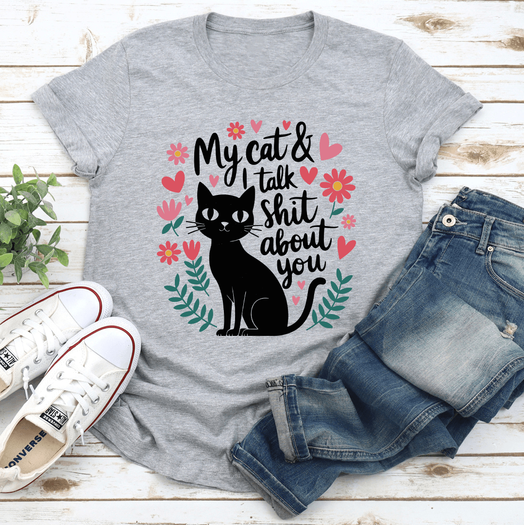 My Cat  I Talk Sht About You Tee 3