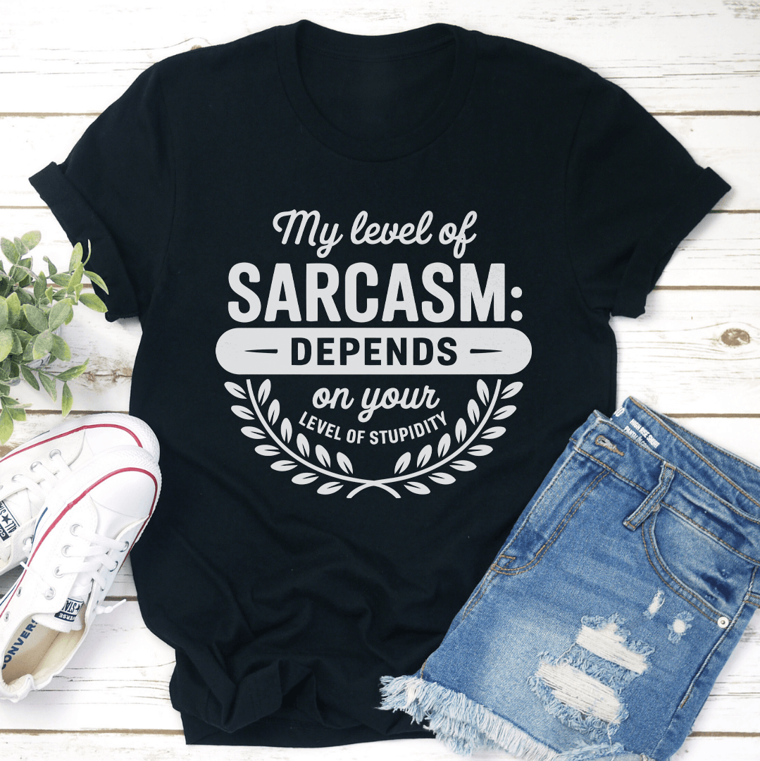 My Level Sarcasm Tee 0