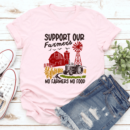 Support Our Farmers No Farmers No Food Tee