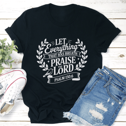 Let Everything That Has Breath Tee