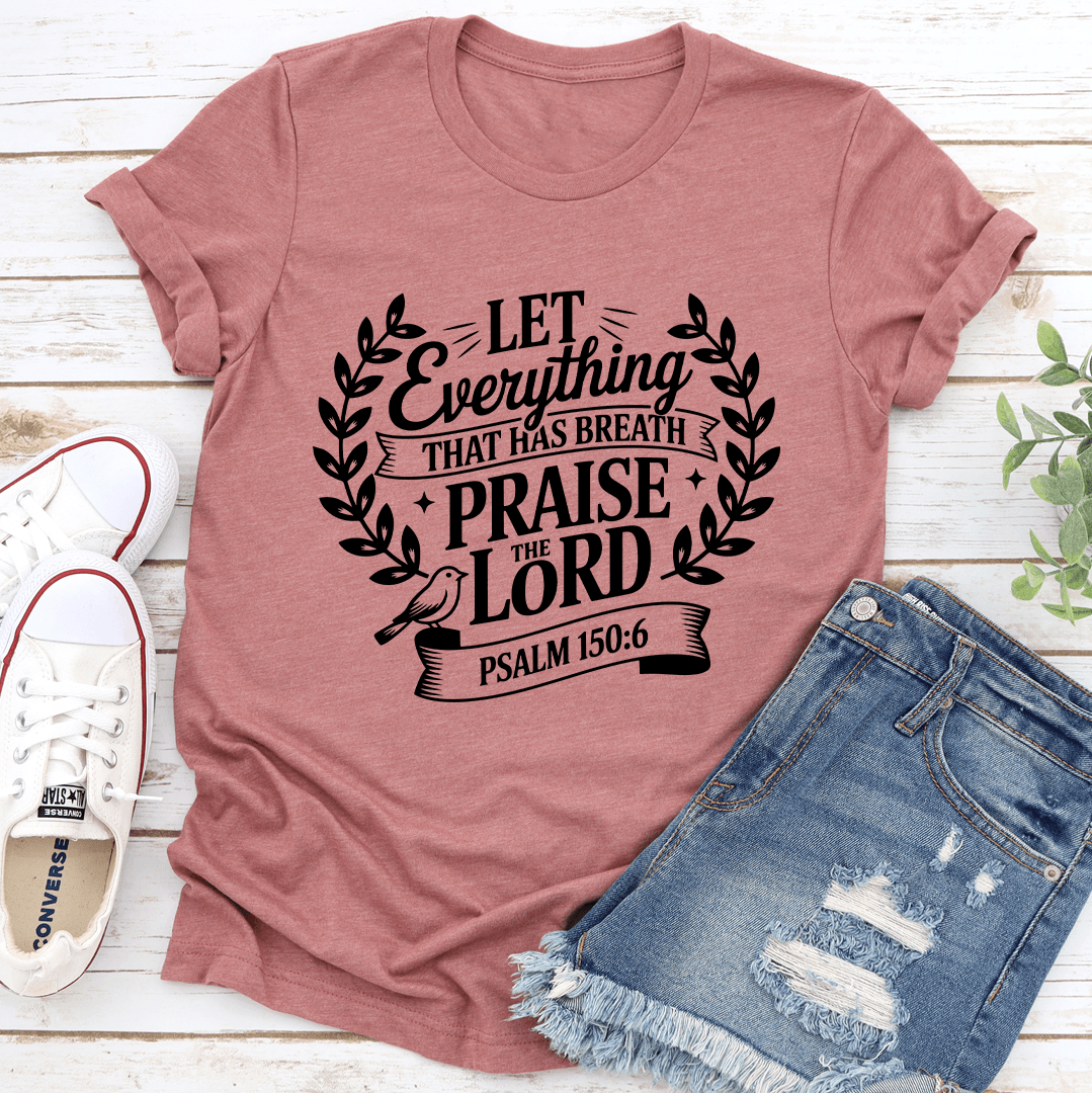 Let Everything That Has Breath Tee 1