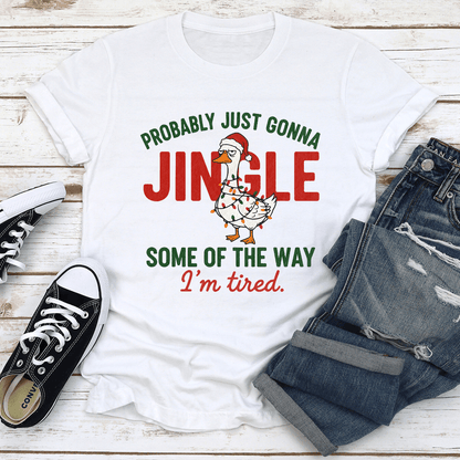 Probably Just Gonna Jingle Tee