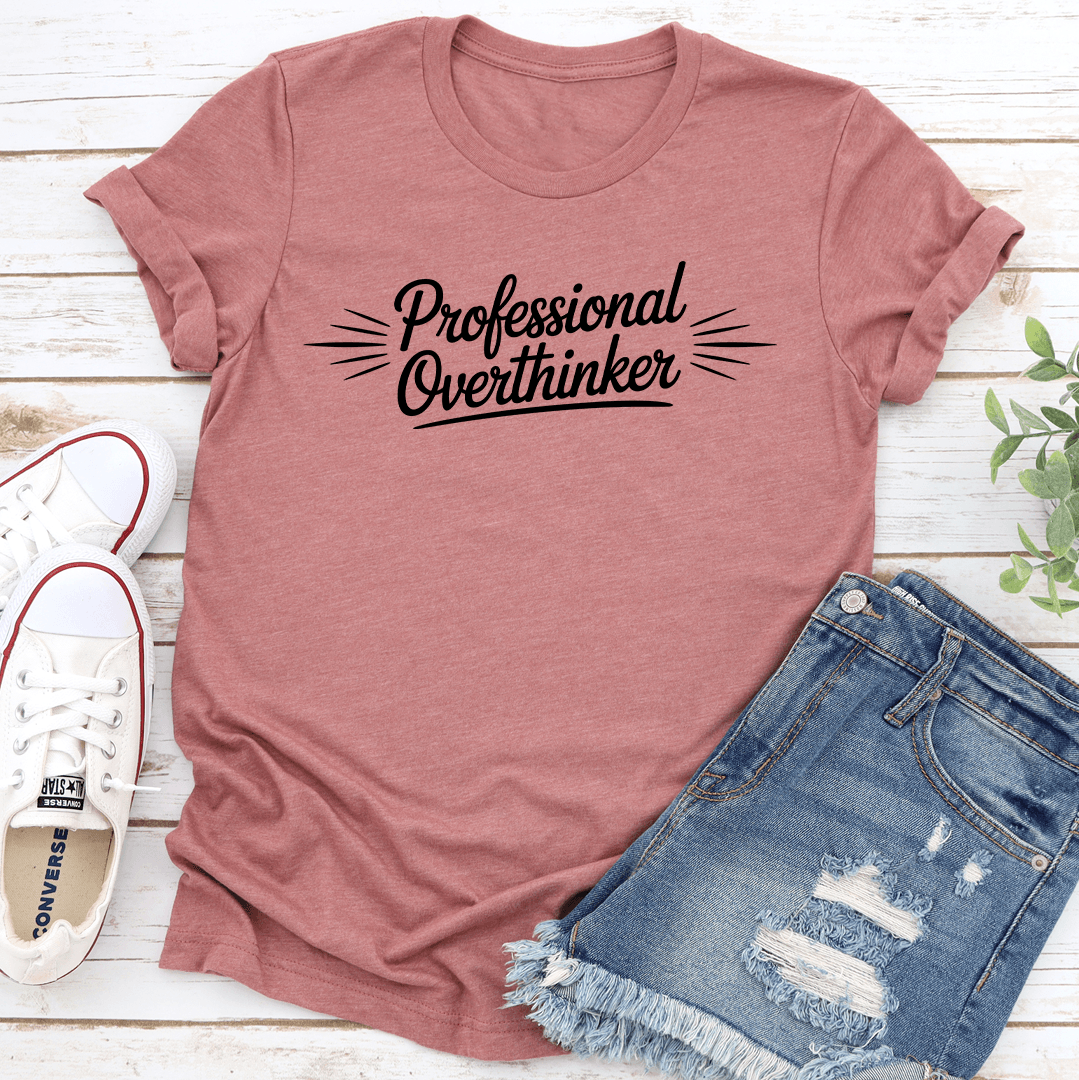Professional Overthinker Tee 1