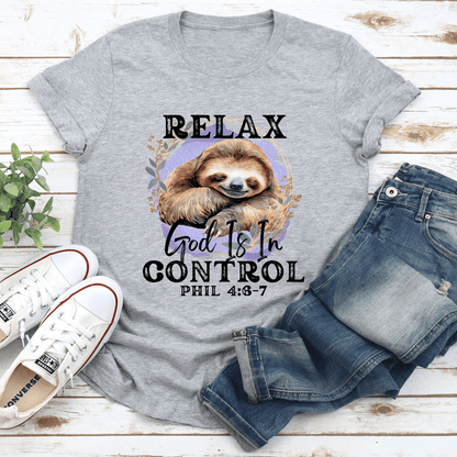 Relax God Is In Control Phil 4:6-7 Tee
