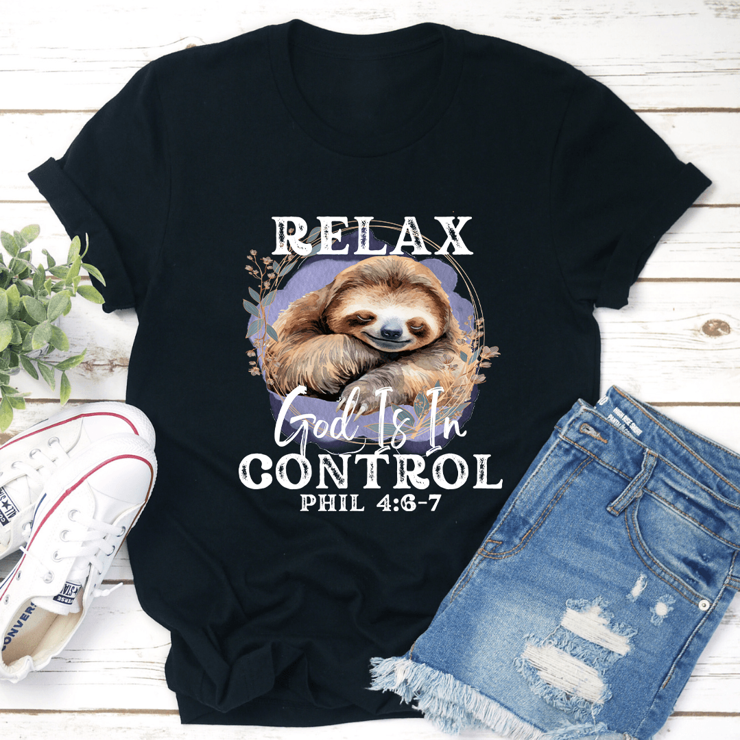 Relax God Is In Control Phil 467 Tee 3