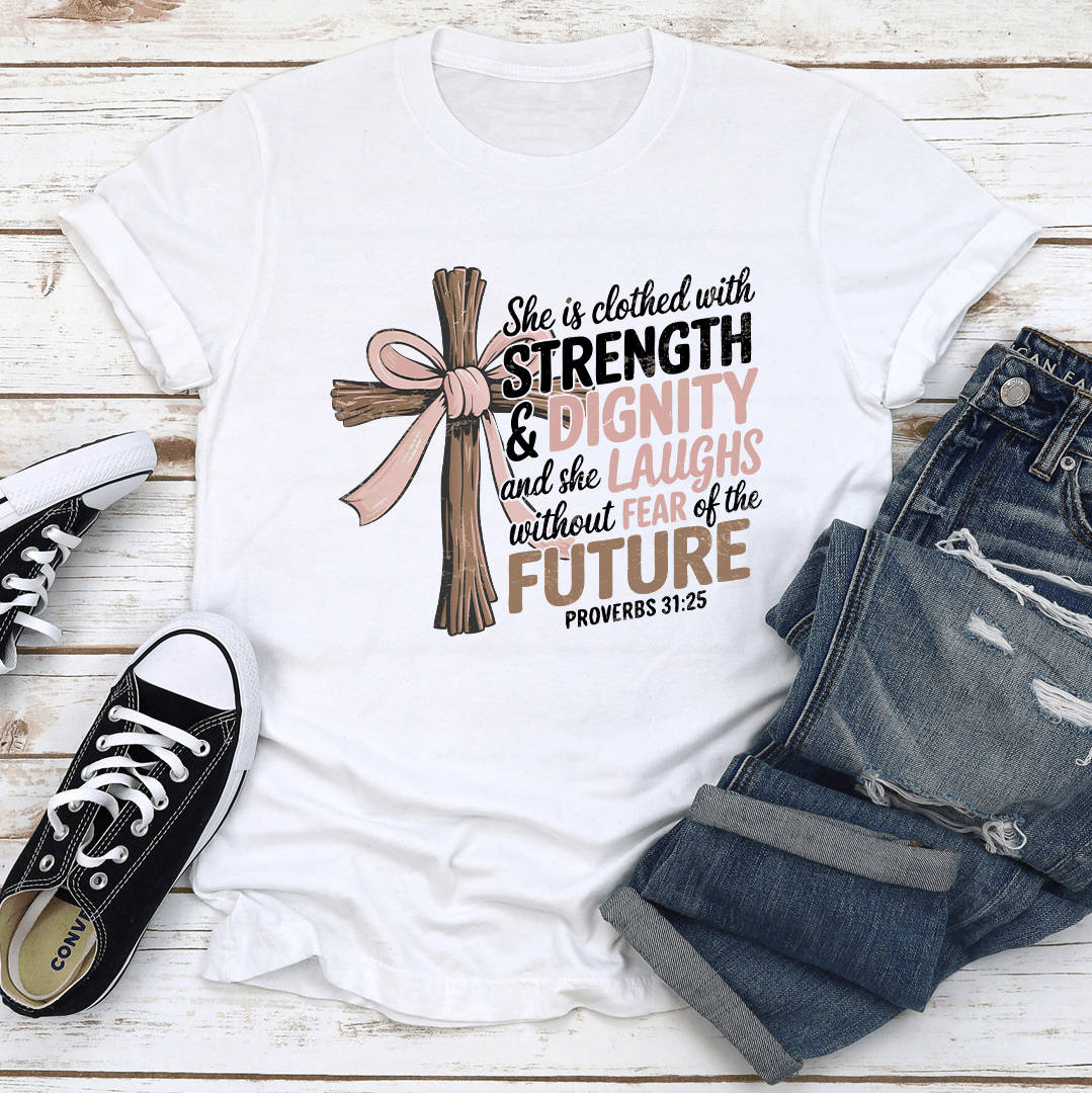 She Is Clothed With Strength  Dignity Tee 2