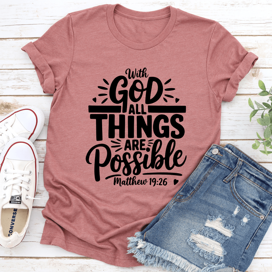 With God All Things Are Possible Tee 1