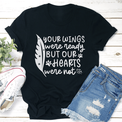 Your Wings Were Ready Tee
