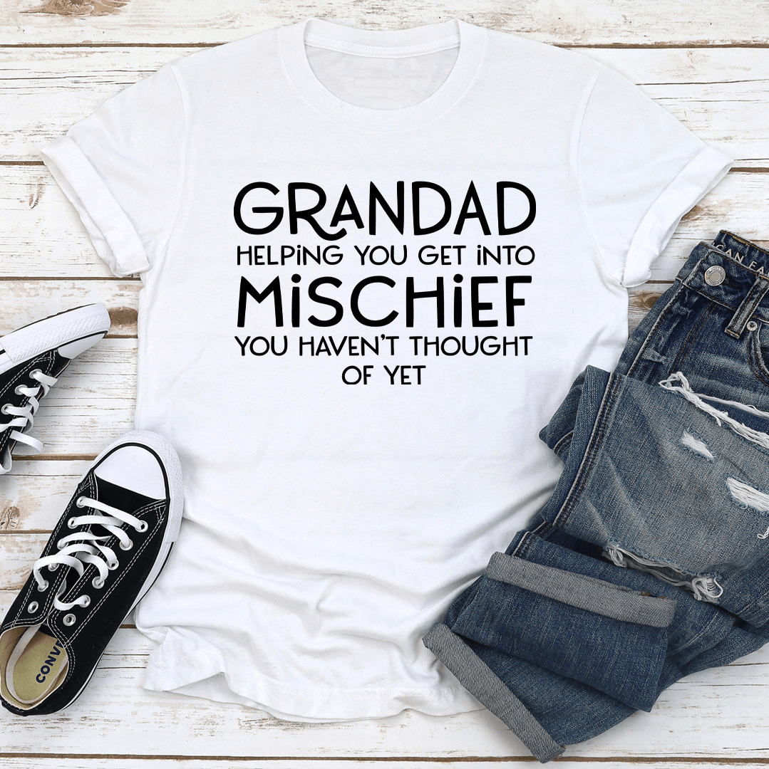 Grandad Helping You Get Into Mischief Tee