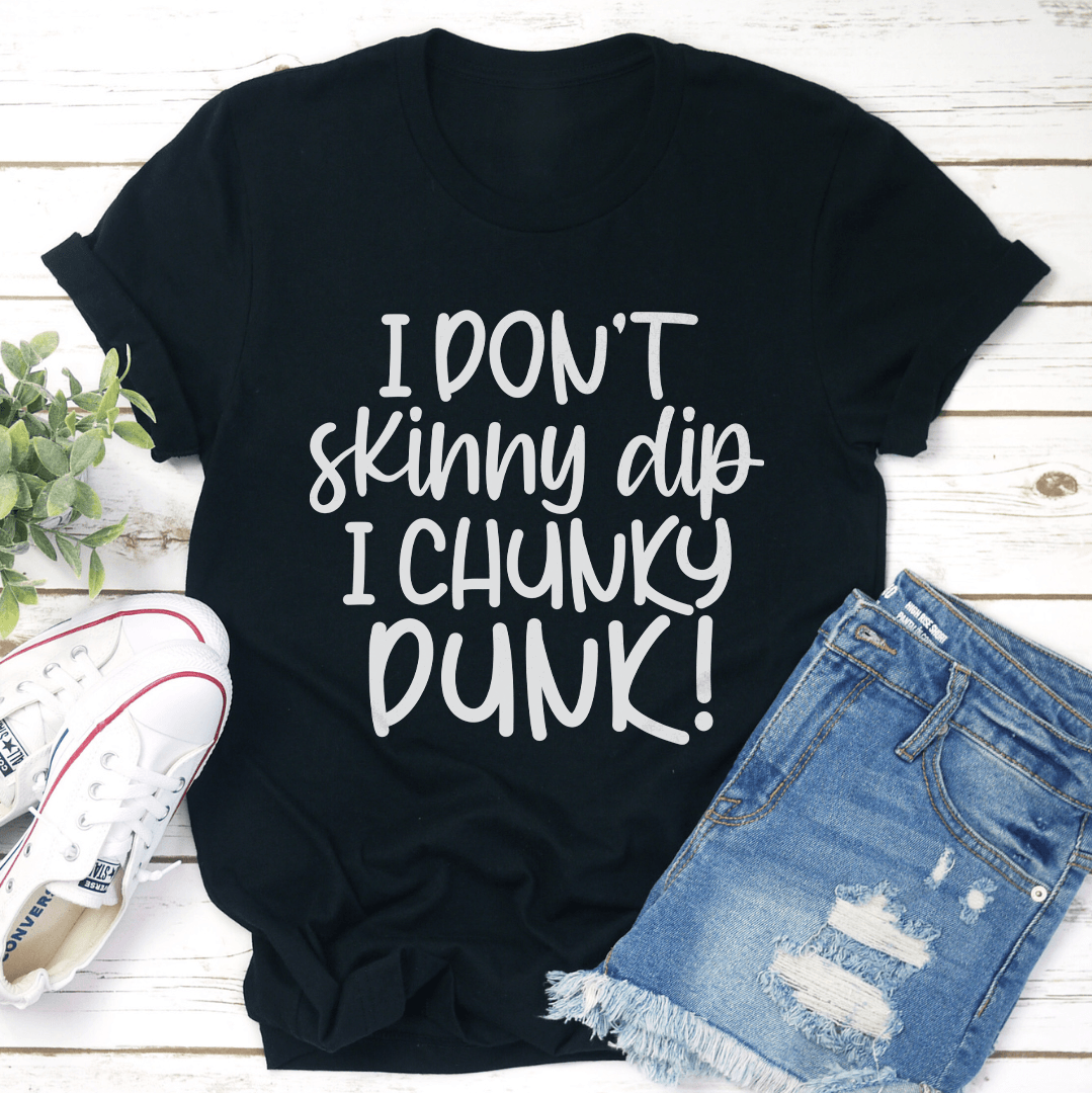 I Dont Skinny Dip Tee 0