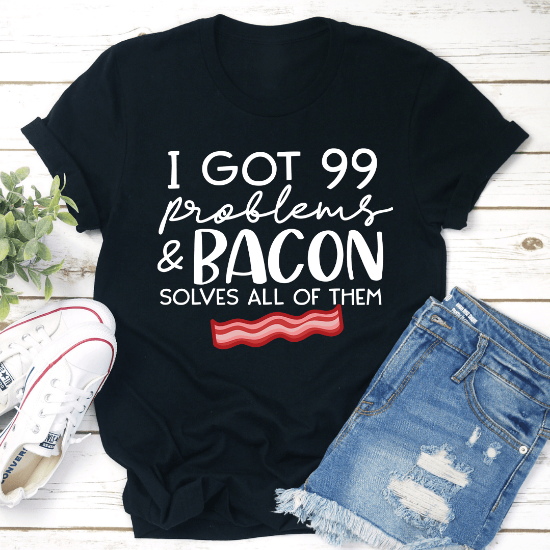 I Got 99 Problems Tee 1