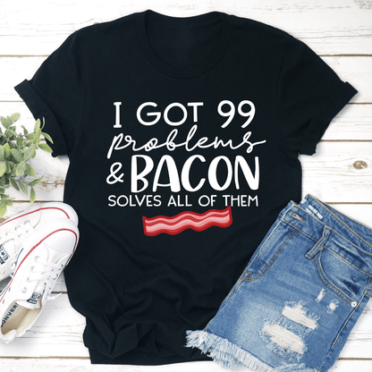 I Got 99 Problems Tee 1