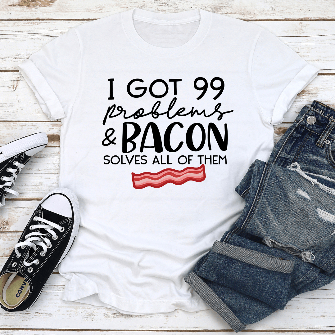 I Got 99 Problems Tee 3