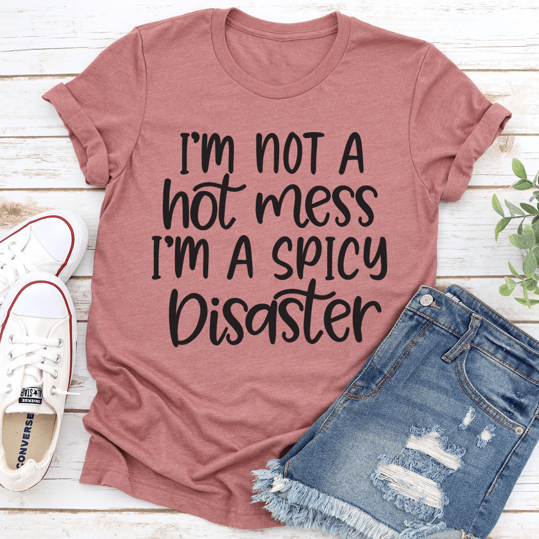 Im Not Hot A Mess Tee 2