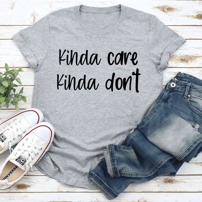 Kinda Care Kinda Dont Tee 2
